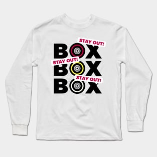 Box box box STAY OUT! F1 Pit Stop Long Sleeve T-Shirt